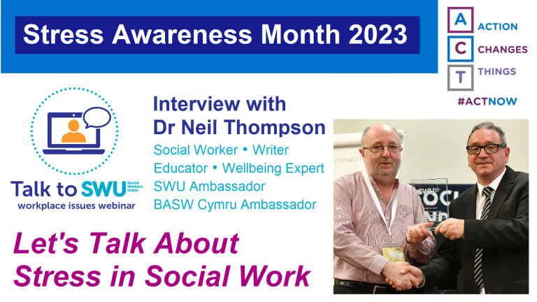 Stress Awareness Month 2023 (#ACTNOW) Interview with Dr Neil Thompson | Talk to SWU: Let's Talk About Stress in Social Work