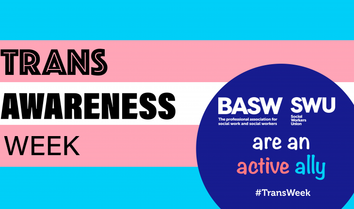 Trans Awareness Week | BASW and SWU are an active ally | #TransWeek