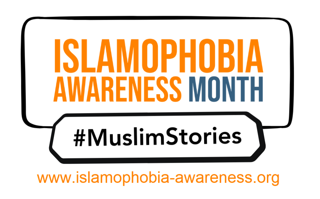 Islamophobia Awareness Month | #MuslimStories | www.islamophobia-awareness.org