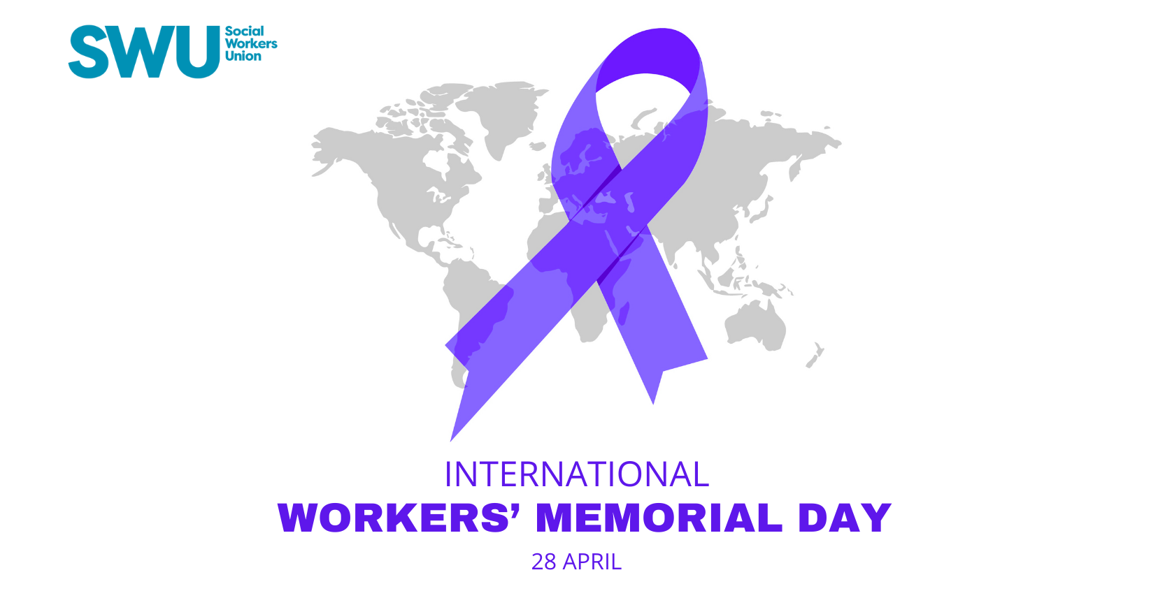 Social Workers Union (SWU) - International Workers' Memorial Day, April 28th