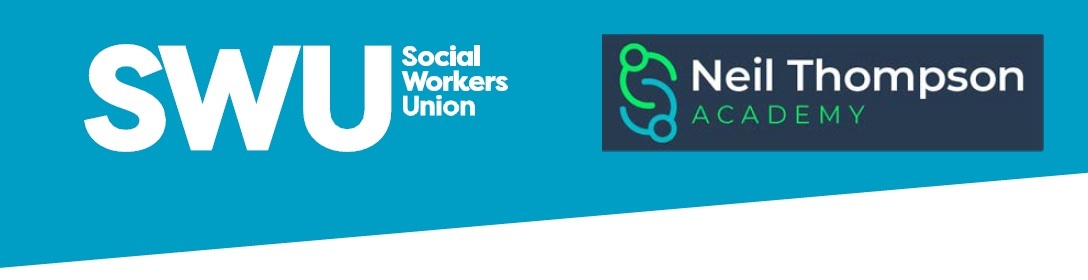 Social Workers Union (SWU) & Neil Thompson Academy