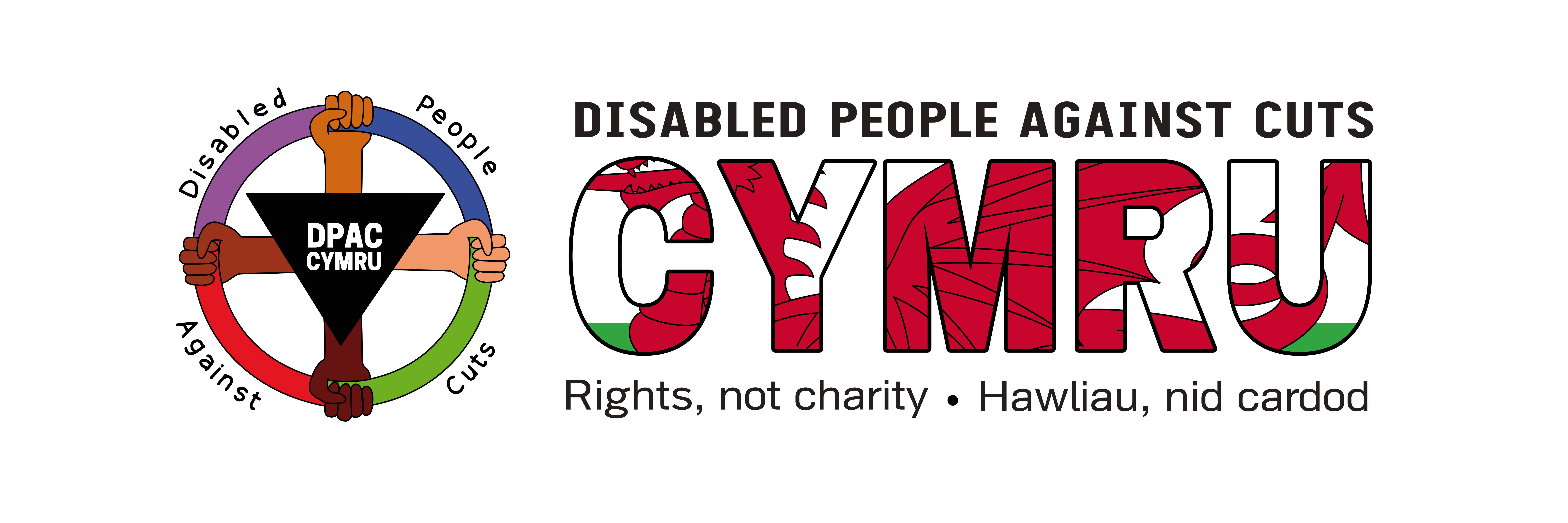 Disabled People Against Cuts (DPAC) Cymru. Rights, not charity - Hawliau, nid cardod